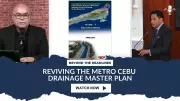 Metro Cebu Revives P2.5B Drainage Master Plan to Combat Flooding
